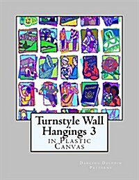 Turnstyle Wall Hangings 3: In Plastic Canvas (Paperback)