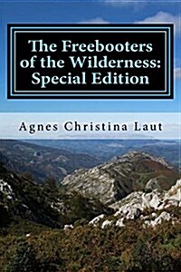 The Freebooters of the Wilderness: Special Edition (Paperback)