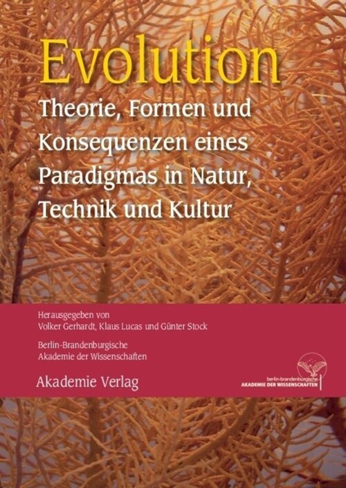 Evolution: Theorie, Formen Und Konsequenzen Eines Paradigmas in Natur, Technik Und Kultur (Hardcover)
