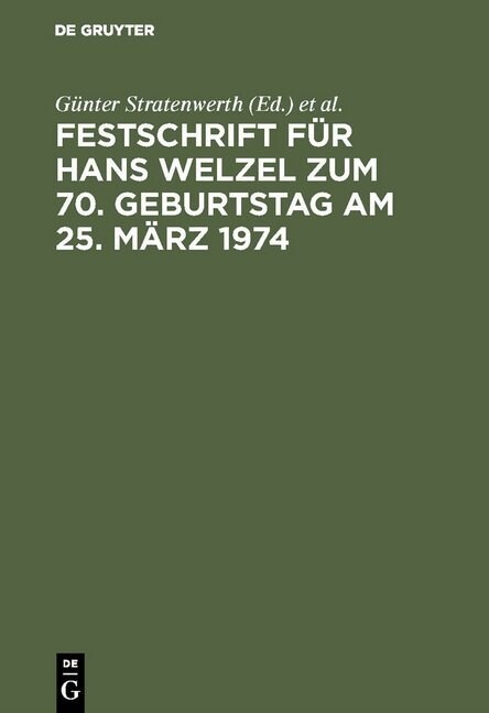 Festschrift F? Hans Welzel Zum 70. Geburtstag Am 25. M?z 1974 (Hardcover, Reprint 2017)