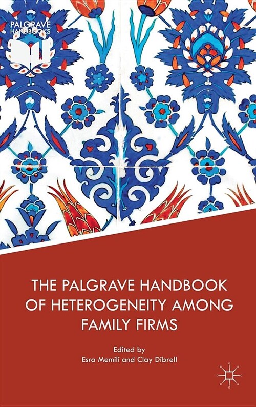 The Palgrave Handbook of Heterogeneity Among Family Firms (Hardcover, 2019)