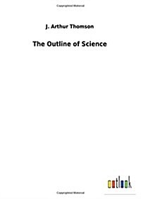 The Outline of Science (Hardcover)