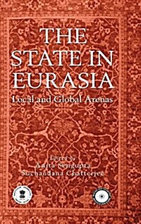 The State in Eurasia: Performance in Local and Global Arenas (Hardcover)