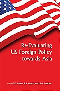 Re-Evaluating Us Foreign Policy Towards Asia (Paperback)