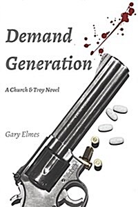 Demand Generation: A Church & Troy Novel (Paperback)