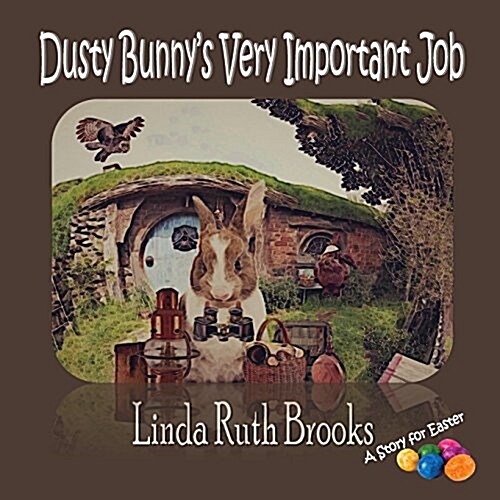 Dusty Bunnys Very Important Job (Paperback)