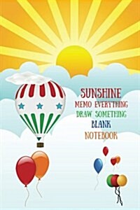 Sunshine Memo Everything Draw Something Blank Notebook: Balloons Notebook (Paperback)