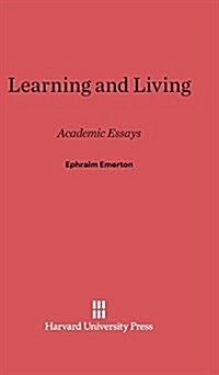 Learning and Living: Academic Essays (Hardcover, Reprint 2013)
