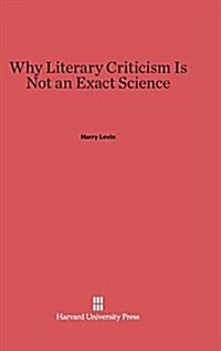 Why Literary Criticism Is Not an Exact Science (Hardcover)