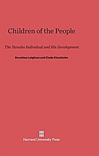 Children of the People: The Navaho Individual and His Development (Hardcover, Printing 1948.)