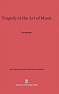 Tragedy in the Art of Music (Hardcover, Reprint 2014)