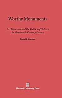 Worthy Monuments (Hardcover, Reprint 2014)