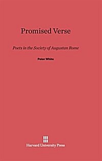 Promised Verse: Poets in the Society of Augustan Rome (Hardcover, Reprint 2014)