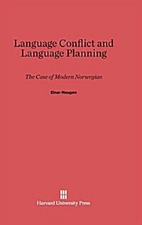Language Conflict and Language Planning: The Case of Modern Norwegian (Hardcover, Reprint 2014)