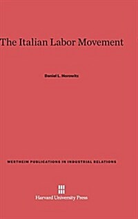 The Italian Labor Movement (Hardcover, Reprint 2014)