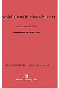 Hospital Costs in Massachusetts: An Econometric Study (Hardcover, Reprint 2014)