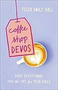 Coffee Shop Devos: Daily Devotional Pick-Me-Ups for Teen Girls (Paperback)