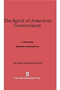 The Spirit of American Government (Hardcover, Reprint 2014)