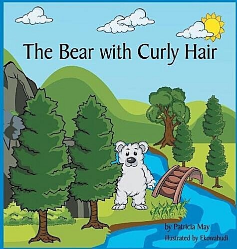 The Bear with Curly Hair: Books That Inspire a Kids Imagination (Hardcover)