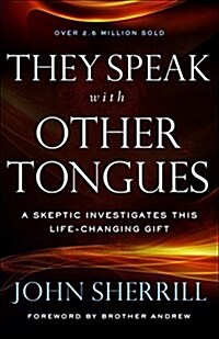 They Speak with Other Tongues: A Skeptic Investigates This Life-Changing Gift (Paperback, Repackaged)