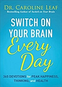 Switch on Your Brain Every Day: 365 Readings for Peak Happiness, Thinking, and Health (Hardcover)