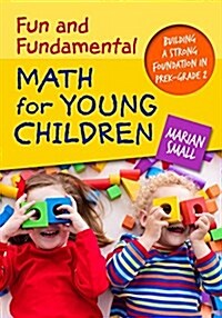 Fun and Fundamental Math for Young Children: Building a Strong Foundation in Prek-Grade 2 (Paperback)