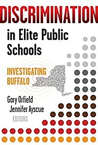 Discrimination in Elite Public Schools: Investigating Buffalo (Paperback)