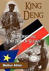 King Deng, the Original Lost Boy of Sudan (Hardcover)