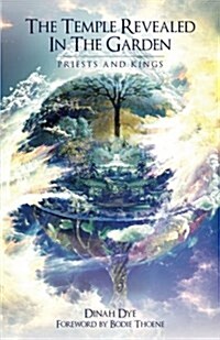 The Temple Revealed in the Garden: Priests and Kings (Paperback)