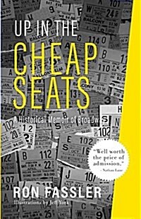 Up in the Cheap Seats: A Historical Memoir of Broadway (Paperback)