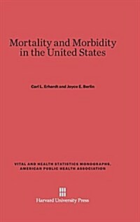 Mortality and Morbidity in the United States (Hardcover)