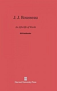 J. J. Rousseau: An Afterlife of Words (Hardcover)