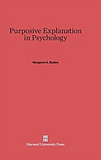 Purposive Explanation in Psychology (Hardcover, Reprint 2014)