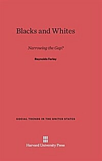 Blacks and Whites: Narrowing the Gap? (Hardcover, Reprint 2014)