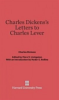 Charles Dickenss Letters to Charles Lever (Hardcover, Reprint 2013)
