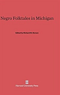 Negro Folktales in Michigan (Hardcover, Reprint 2013)