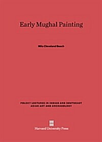 Early Mughal Painting (Hardcover, Reprint 2013)