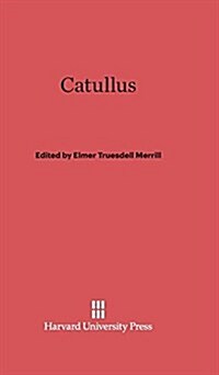 Catullus: Reprint Edition (Hardcover, Printing 1974.)