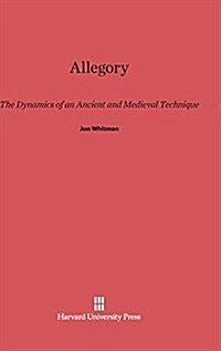 Allegory: The Dynamics of an Ancient and Medieval Technique (Hardcover, Reprint 2014)