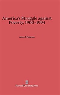 Americas Struggle Against Poverty, 1900-1994: Revised Edition (Hardcover, 3, Enl. Reprint 20)