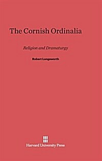 The Cornish Ordinalia: Religion and Dramaturgy (Hardcover, Reprint 2014)