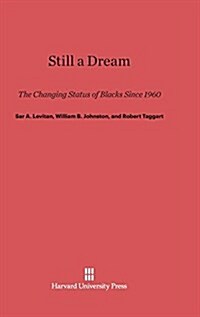 Still a Dream: The Changing Status of Blacks Since 1960 (Hardcover, Reprint 2014)