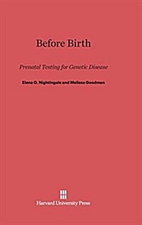 Before Birth: Prenatal Testing for Genetic Disease (Hardcover, Reprint 2014)