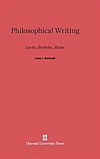 Philosophical Writing: Locke, Berkeley, Hume (Hardcover, Reprint 2014)