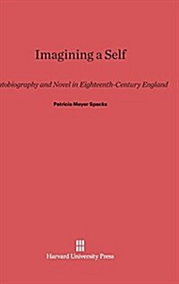 Imagining a Self: Autobiography and Novel in Eighteenth-Century England (Hardcover, Reprint 2014)