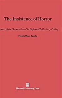 The Insistence of Horror: Aspects of the Supernatural in Eighteenth-Century Poetry (Hardcover, Reprint 2014)