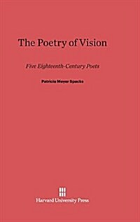 The Poetry of Vision: Five Eighteenth-Century Poets (Hardcover, Reprint 2014)