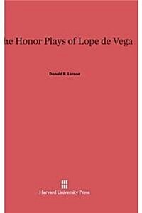 The Honor Plays of Lope de Vega (Hardcover, Reprint 2014)