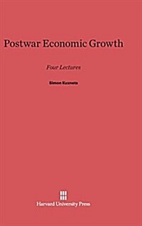 Postwar Economic Growth: Four Lectures (Hardcover, Reprint 2014)