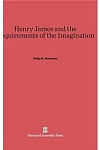 Henry James and the Requirements of the Imagination (Hardcover)